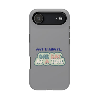 Just Taking It One Day at a Time Phone Case - Inspirational Impact-Resistant Cover, Motivational Gift, Unique Phone Accessory, [...]
