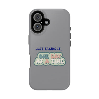 Just Taking It One Day at a Time Phone Case - Inspirational Impact-Resistant Cover, Motivational Gift, Unique Phone Accessory, [...]