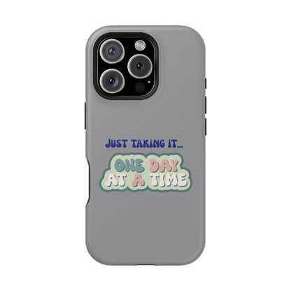 Just Taking It One Day at a Time Phone Case - Inspirational Impact-Resistant Cover, Motivational Gift, Unique Phone Accessory, [...]
