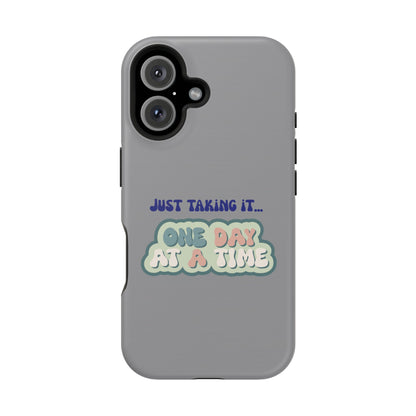 Just Taking It One Day at a Time Phone Case - Inspirational Impact-Resistant Cover, Motivational Gift, Unique Phone Accessory, [...]