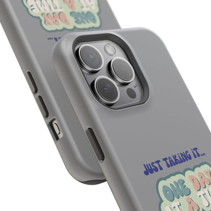 Just Taking It One Day at a Time Phone Case - Inspirational Impact-Resistant Cover, Motivational Gift, Unique Phone Accessory, [...]
