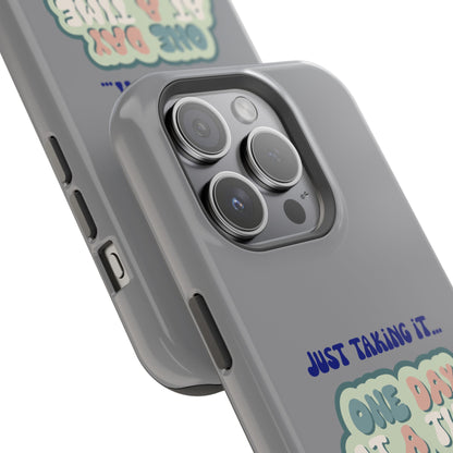 Just Taking It One Day at a Time Phone Case - Inspirational Impact-Resistant Cover, Motivational Gift, Unique Phone Accessory, [...]