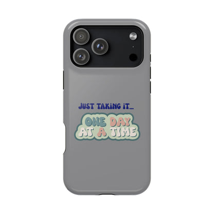 Just Taking It One Day at a Time Phone Case - Inspirational Impact-Resistant Cover, Motivational Gift, Unique Phone Accessory, [...]