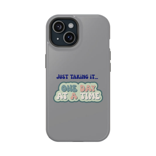 Just Taking It One Day at a Time Phone Case - Inspirational Impact-Resistant Cover, Motivational Gift, Unique Phone Accessory, [...]