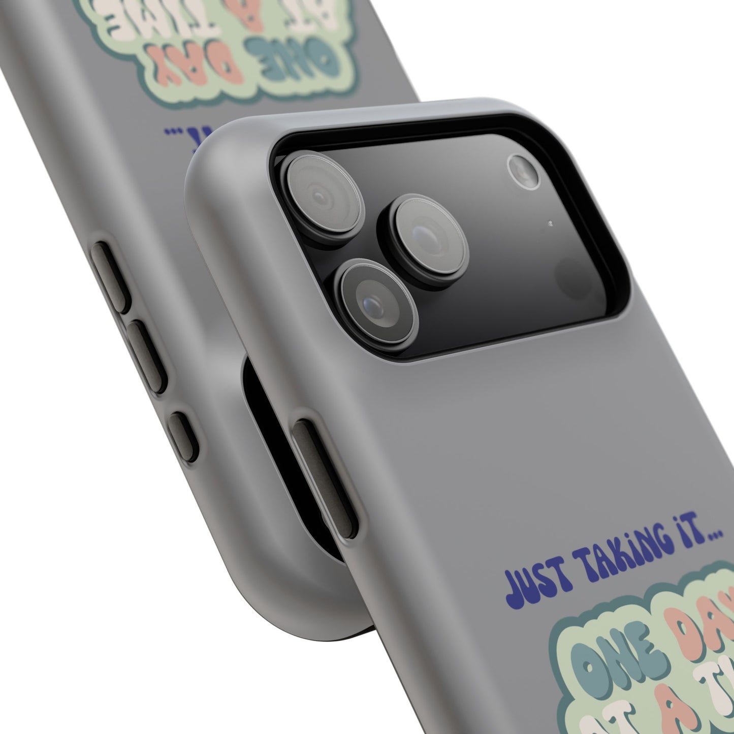 Just Taking It One Day at a Time Phone Case - Inspirational Impact-Resistant Cover, Motivational Gift, Unique Phone Accessory, [...]