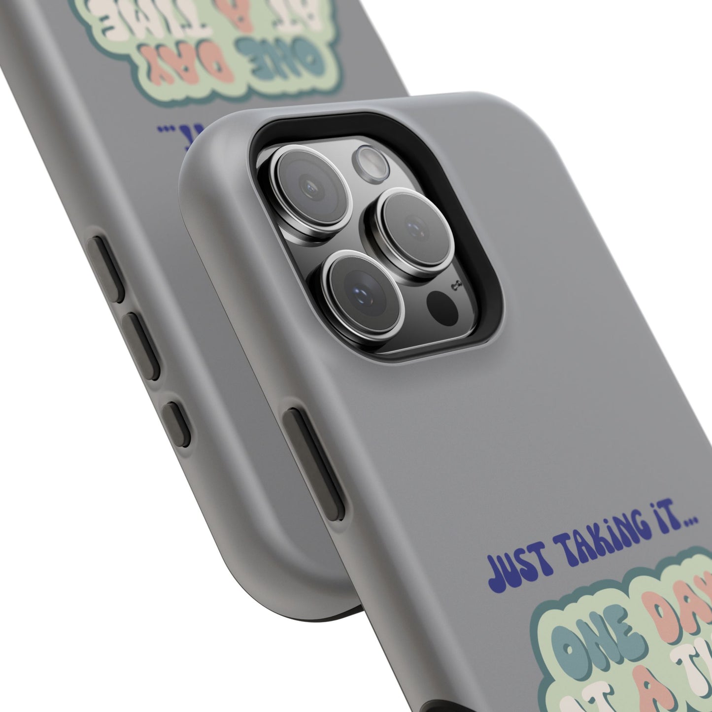 Just Taking It One Day at a Time Phone Case - Inspirational Impact-Resistant Cover, Motivational Gift, Unique Phone Accessory, [...]