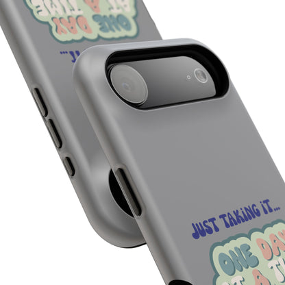 Just Taking It One Day at a Time Phone Case - Inspirational Impact-Resistant Cover, Motivational Gift, Unique Phone Accessory, [...]