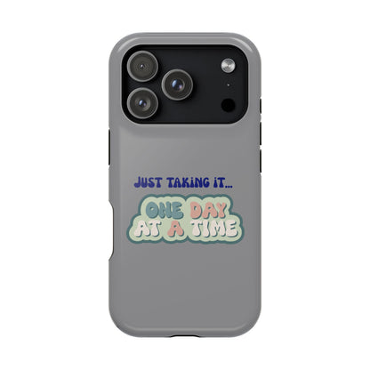 Just Taking It One Day at a Time Phone Case - Inspirational Impact-Resistant Cover, Motivational Gift, Unique Phone Accessory, [...]