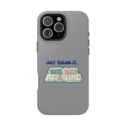 Just Taking It One Day at a Time Phone Case - Inspirational Impact-Resistant Cover, Motivational Gift, Unique Phone Accessory, [...]