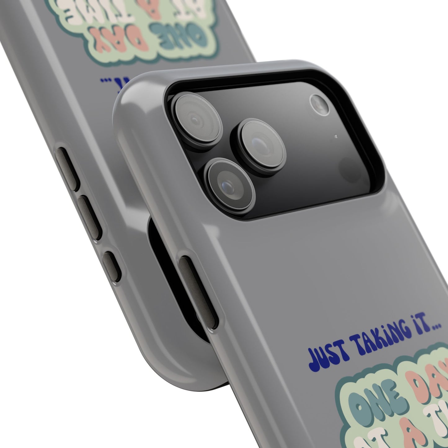 Just Taking It One Day at a Time Phone Case - Inspirational Impact-Resistant Cover, Motivational Gift, Unique Phone Accessory, [...]